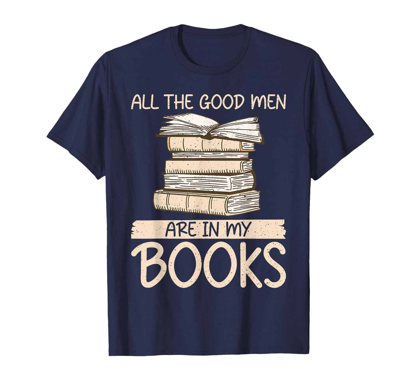 All the good Men are in my Books Romance Novel T-Shirt