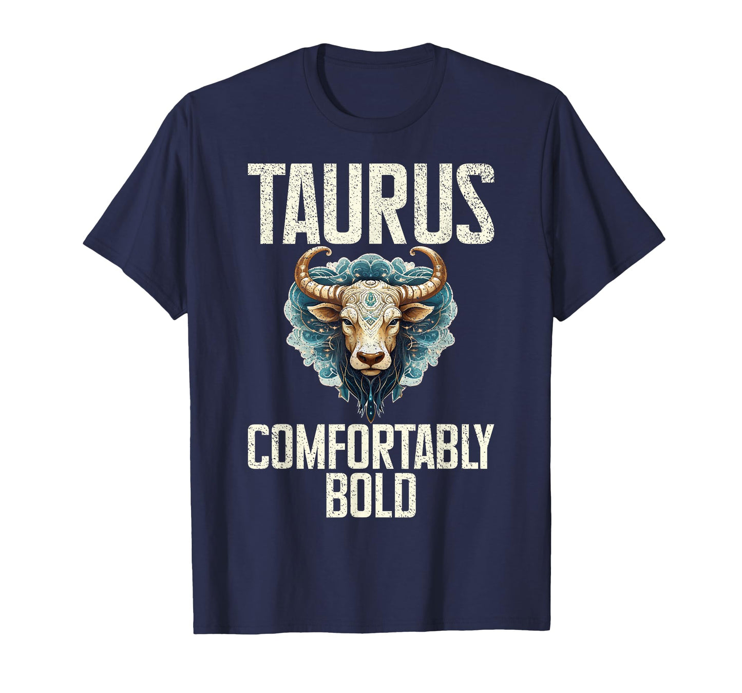Comfortably Bold Taurus Zodiac T-Shirt
