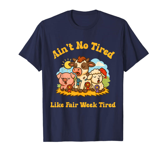 Ain't No Tired Like Fair Week Tired Groovy Farm Animal T-Shirt