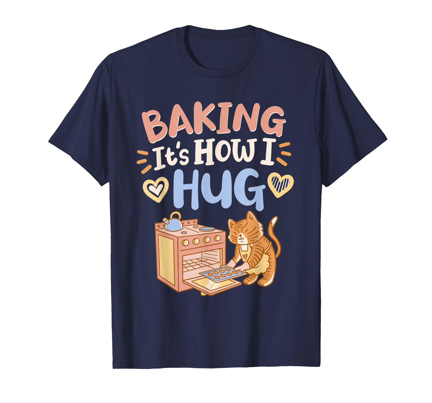 Baking It's How I Hug T-Shirt