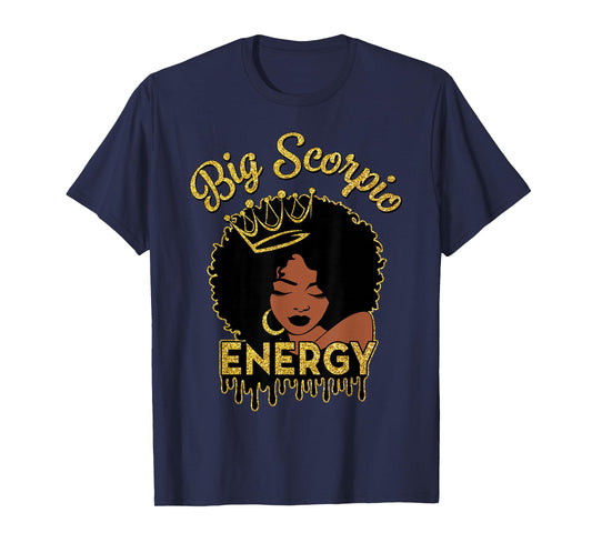 Big Scorpio Energy African American Afro Hair Black Women T-Shirt