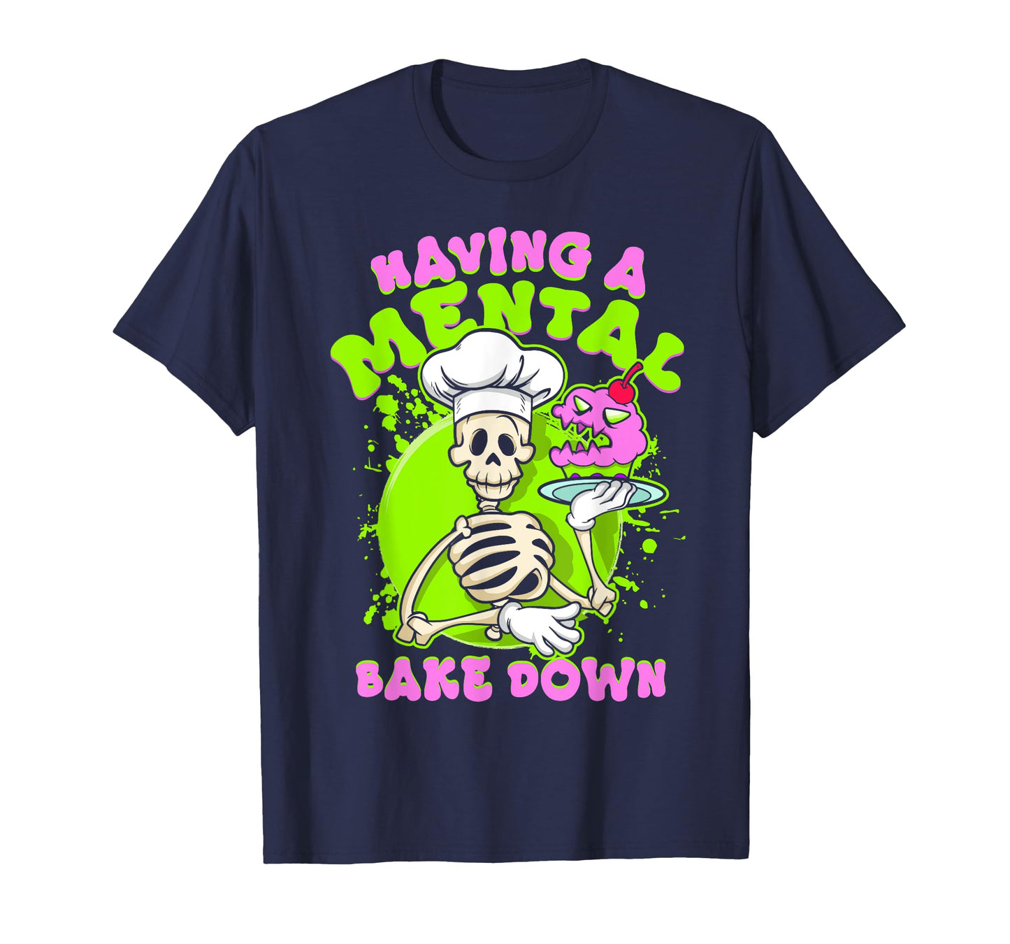 Baker Skeleton Having a Mental Bake Down Funny Baking Pastry T-Shirt