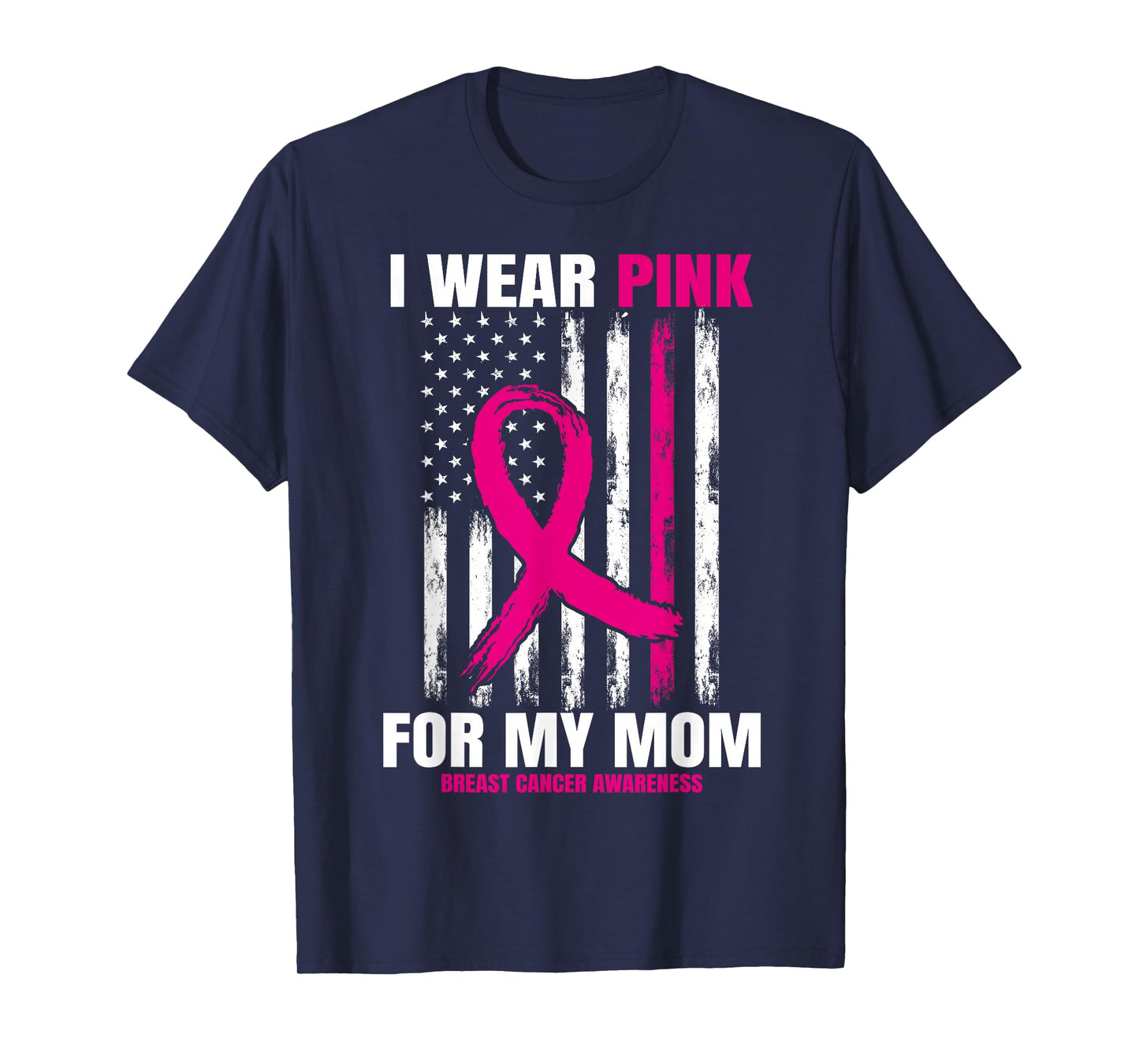 I Wear Pink For My Mom Breast Cancer Awareness American Flag T-Shirt