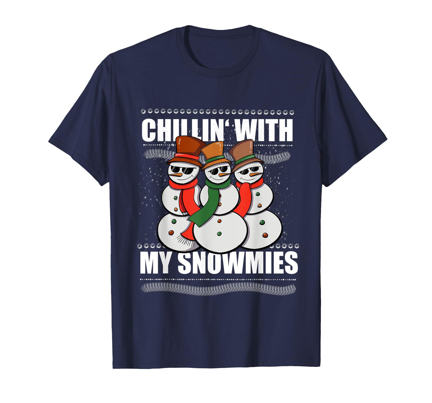 Chillin With My Snowmies Men Women Ugly Sweater Christmas T-Shirt