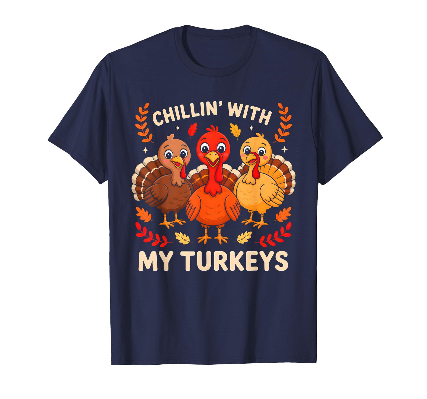 Chillin with My Turkeys Matching Family Thanksgiving Dinner T-Shirt