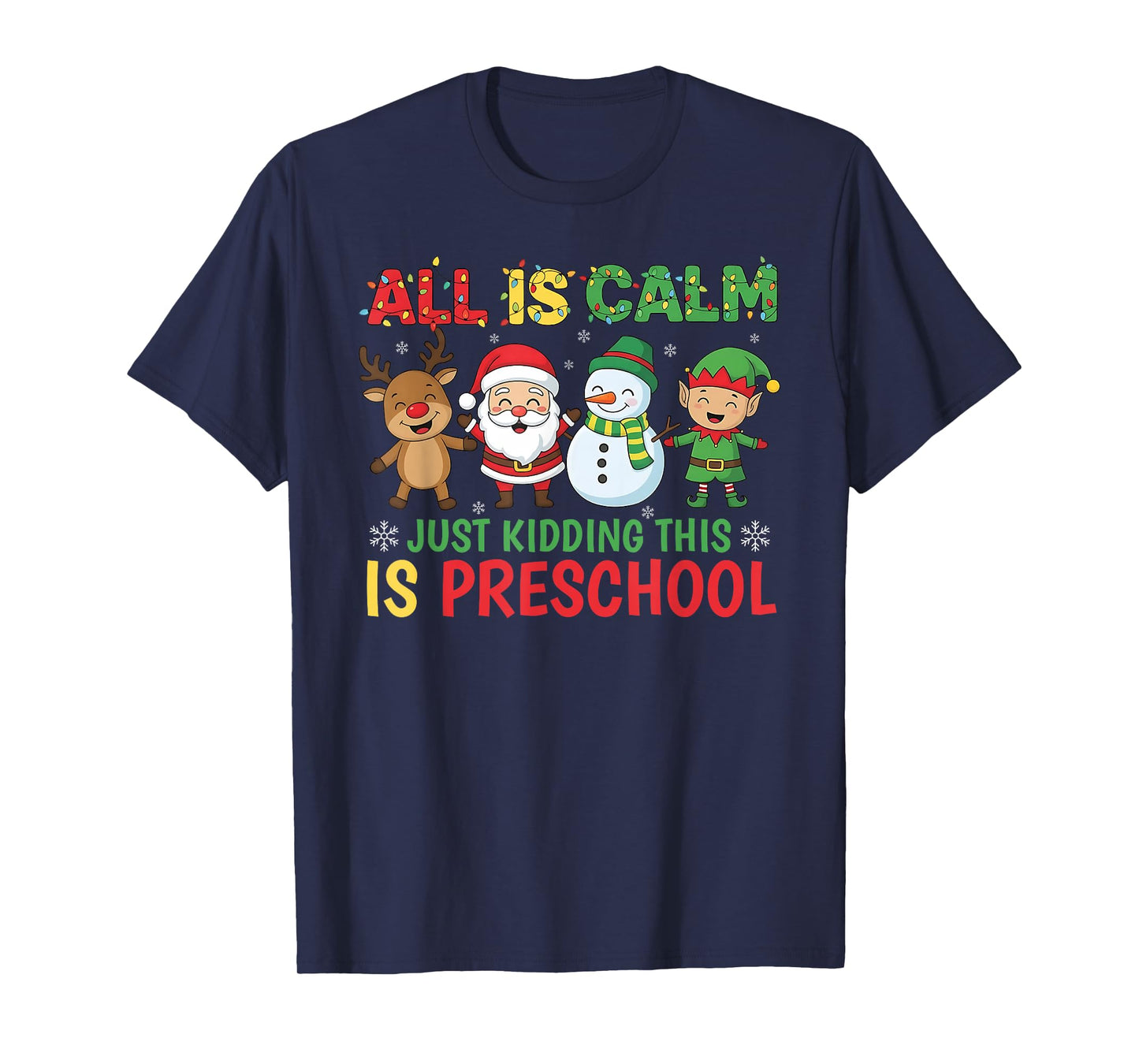 All is Calm Just Kidding This is Pre-K Preschool Teacher T-Shirt