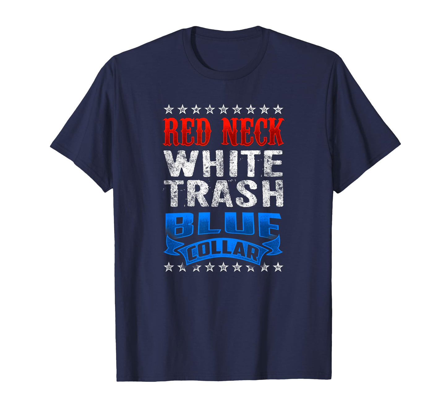 Funny Redneck White Trash Blue Collar Red Neck T-Shirt