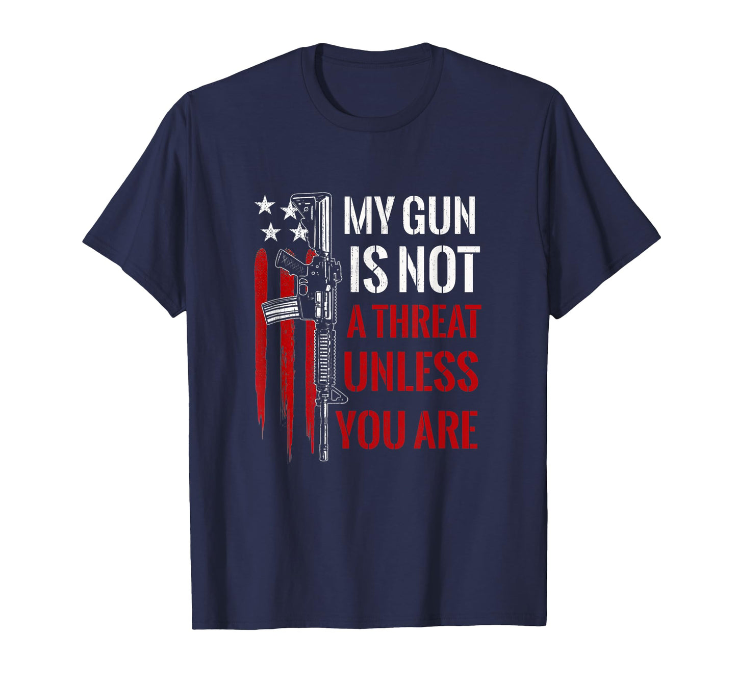 My Gun Is Not A Threat Unless You Are American Flag T-Shirt