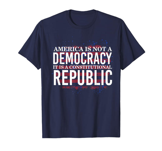 It's A Constitutional Republic Not A Democracy T-Shirt