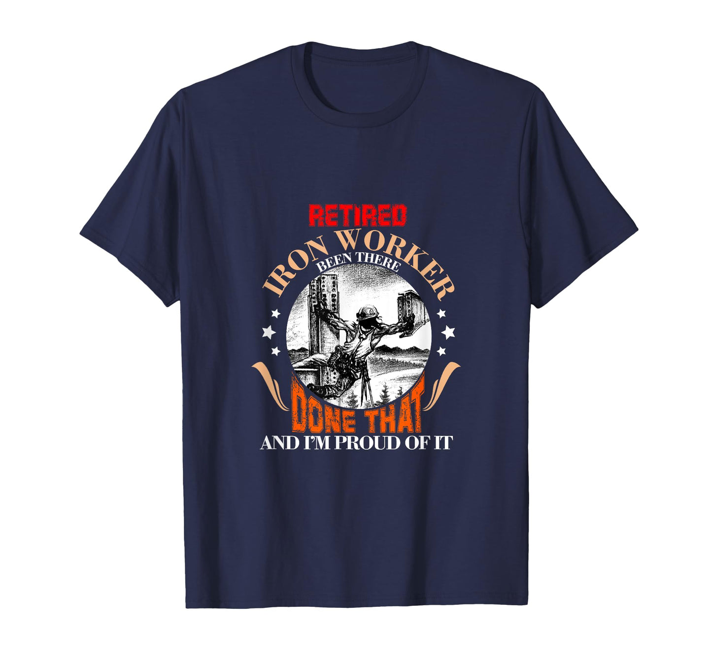 CharlIan Minds - Proud Retired Ironworker Been There Done That Funny Retirement T-Shirt