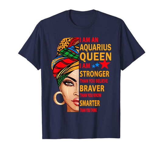 Aquarius queen I am stronger birthday gift Aquarius zodiac T-Shirt