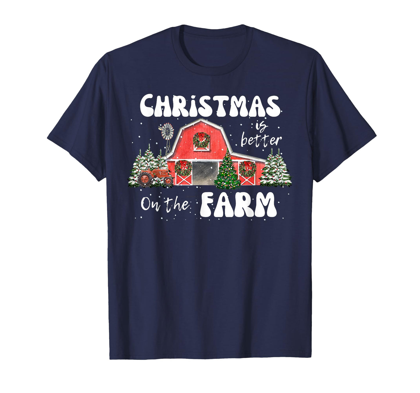 Christmas Is Better On The Farm- Vintage Red Barn & Tractor T-Shirt