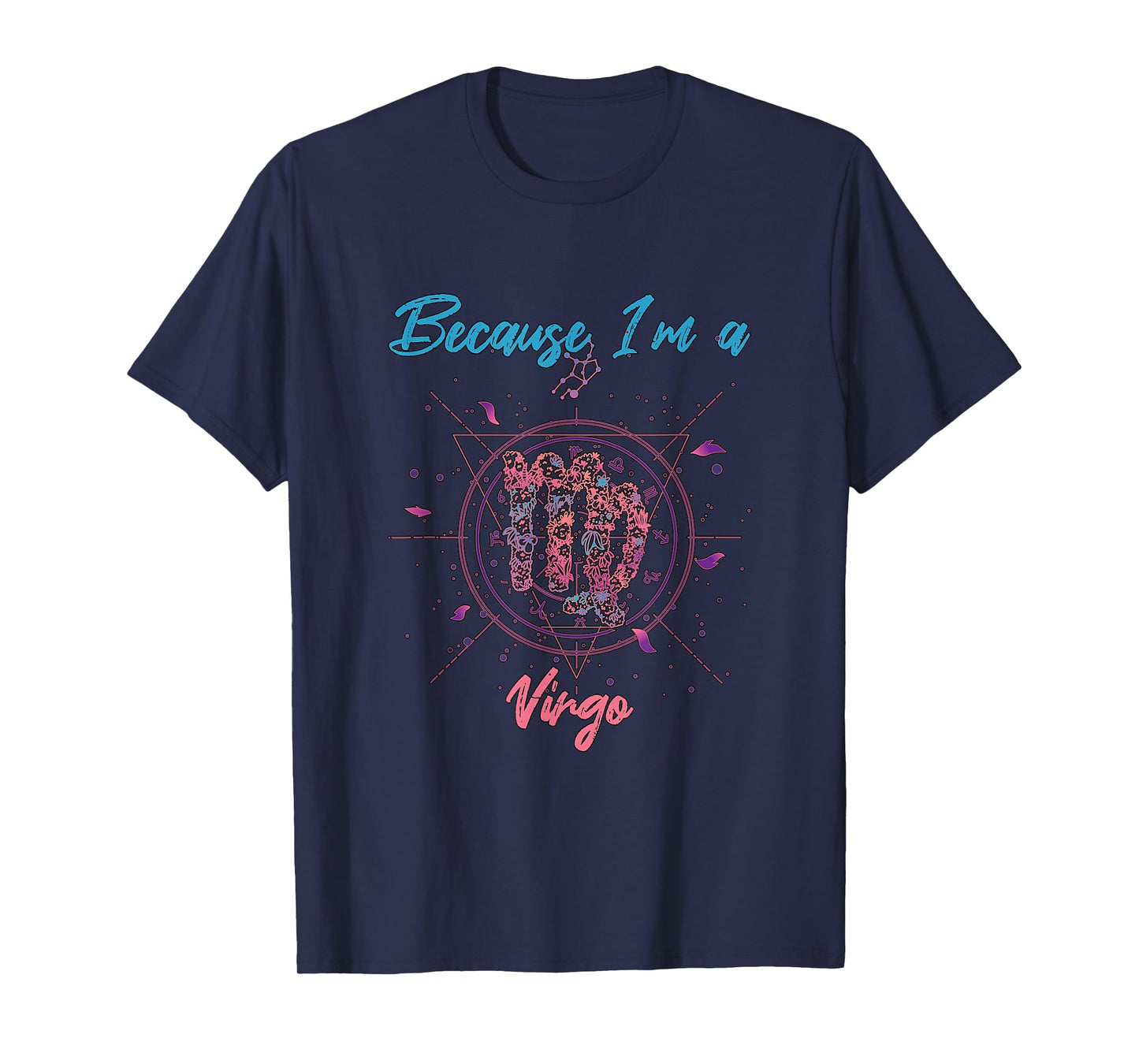 Because I'm a Virgo T-Shirt