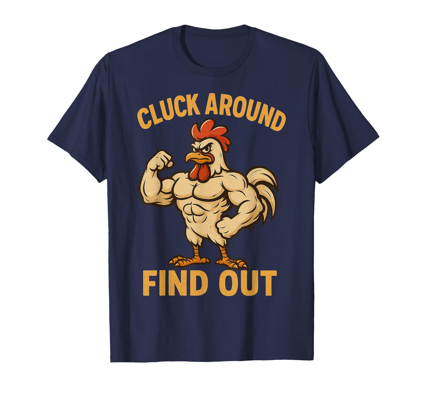 Cluck Around Find Out Funny Buff Chicken Gym Farmers Lifters T-Shirt