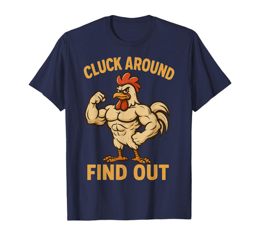 Cluck Around Find Out Funny Buff Chicken Gym Farmers Lifters T-Shirt