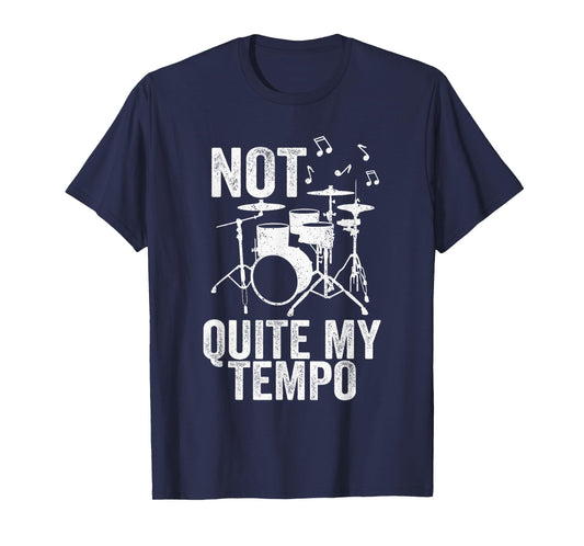 Not Quite My Tempo Music Band Musician Drummer T-Shirt