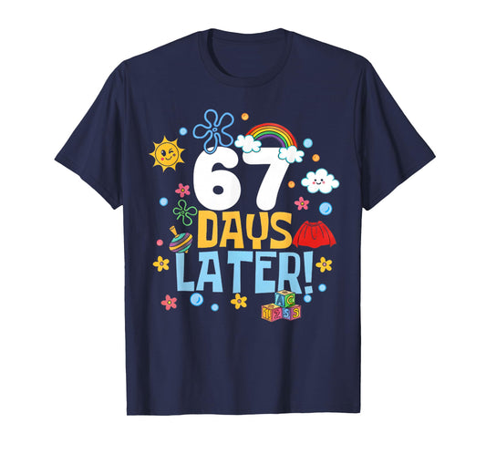 67 Days Later 67th Day of School 67 Meme Teacher Student T-Shirt