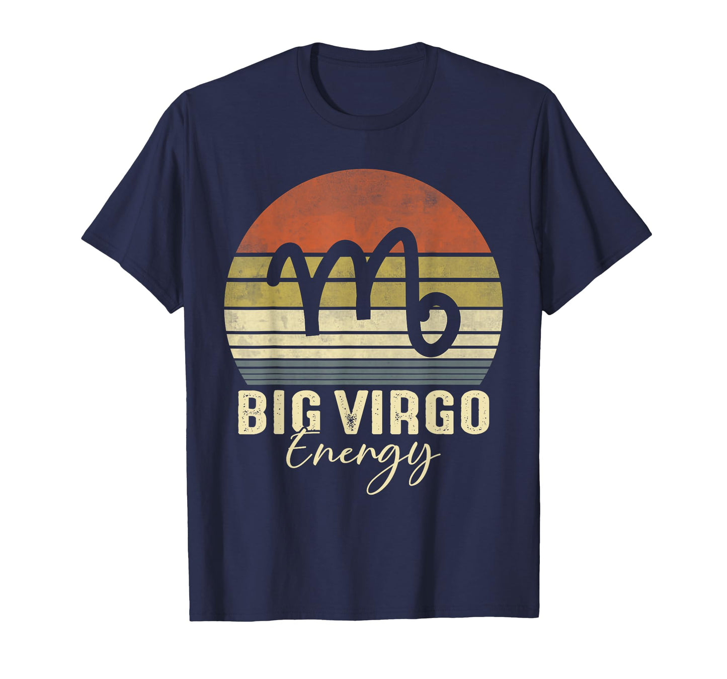 Big Virgo Energy September August Birthday Virgo Zodiac Sign T-Shirt