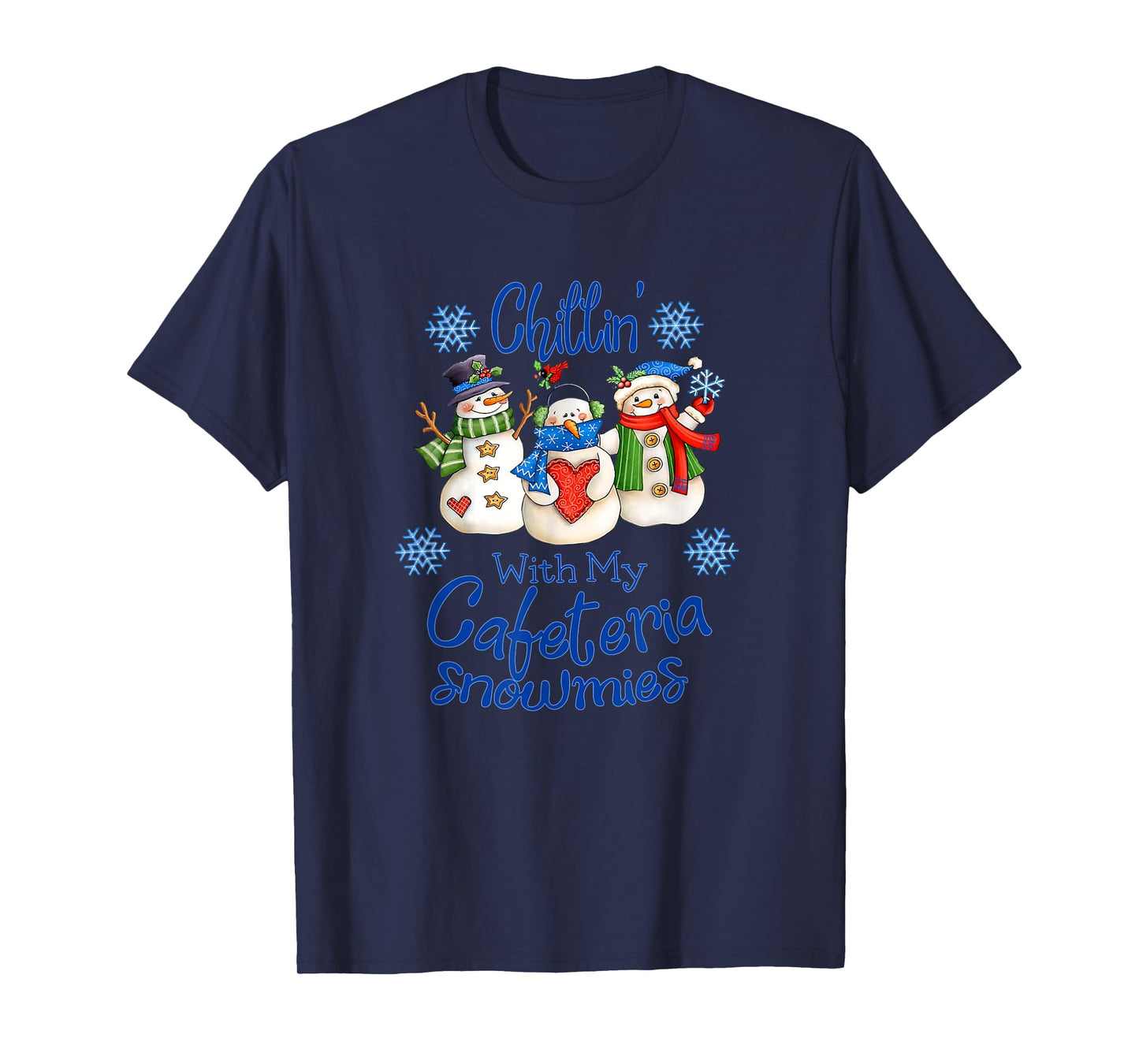 Chilling' With My Cafeteria Snowmies Snowman Lunch Lady Xmas T-Shirt