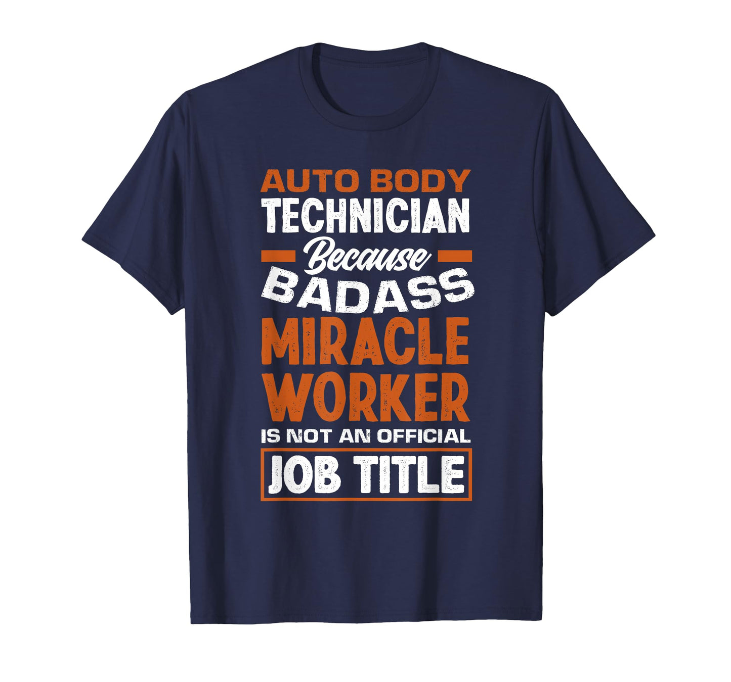 Badass Miracle Worker Funny Auto Body Technician T-Shirt