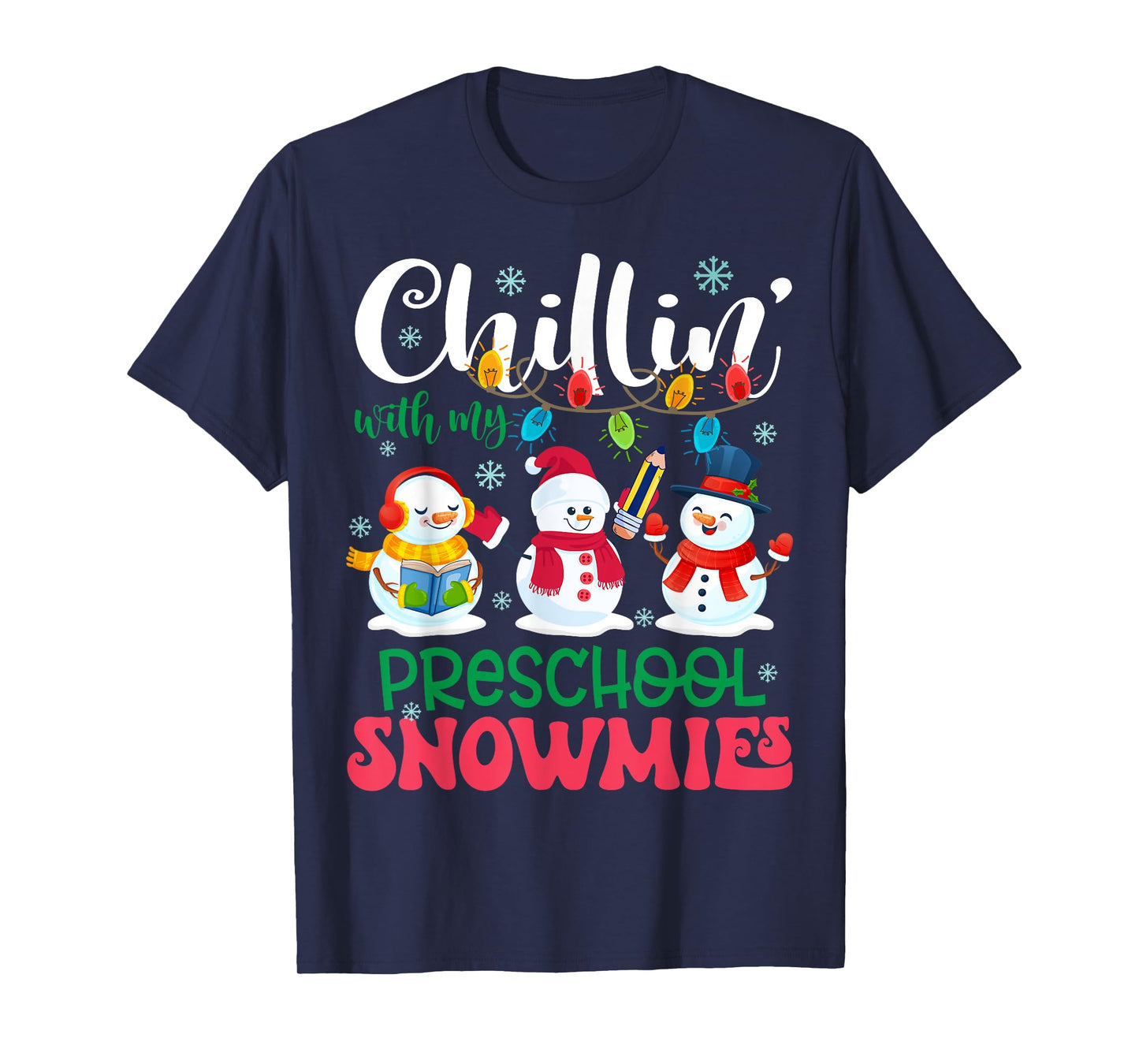 Chillin With My Preschool Snowmies Light Christmas Teacher T-Shirt