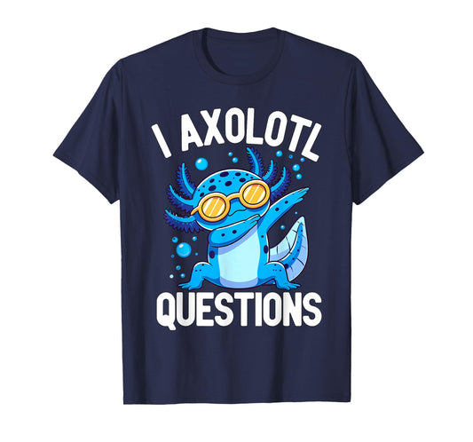 I Axolotl Questions T-Shirt