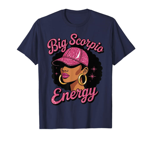 Big Scorpio Energy Black Girl T-Shirt