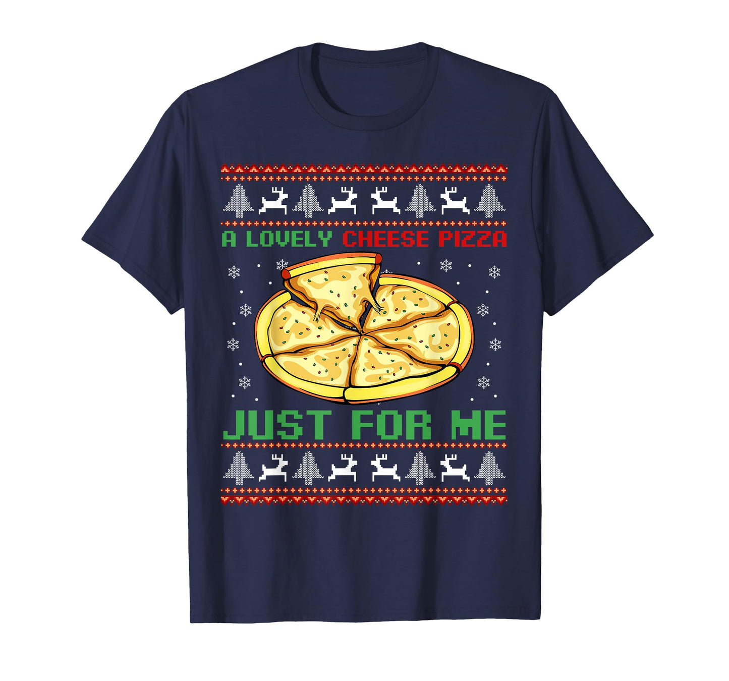 A Lovely Cheese Pizza Just For Me Christmas Tree T-Shirt