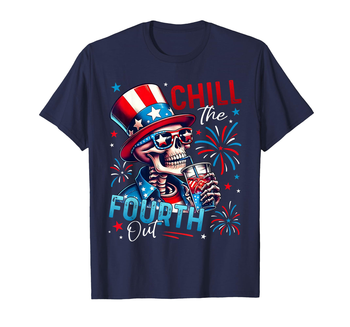 Chill The Fourth Out Funny Skeleton 4th Of July Patriotic T-Shirt
