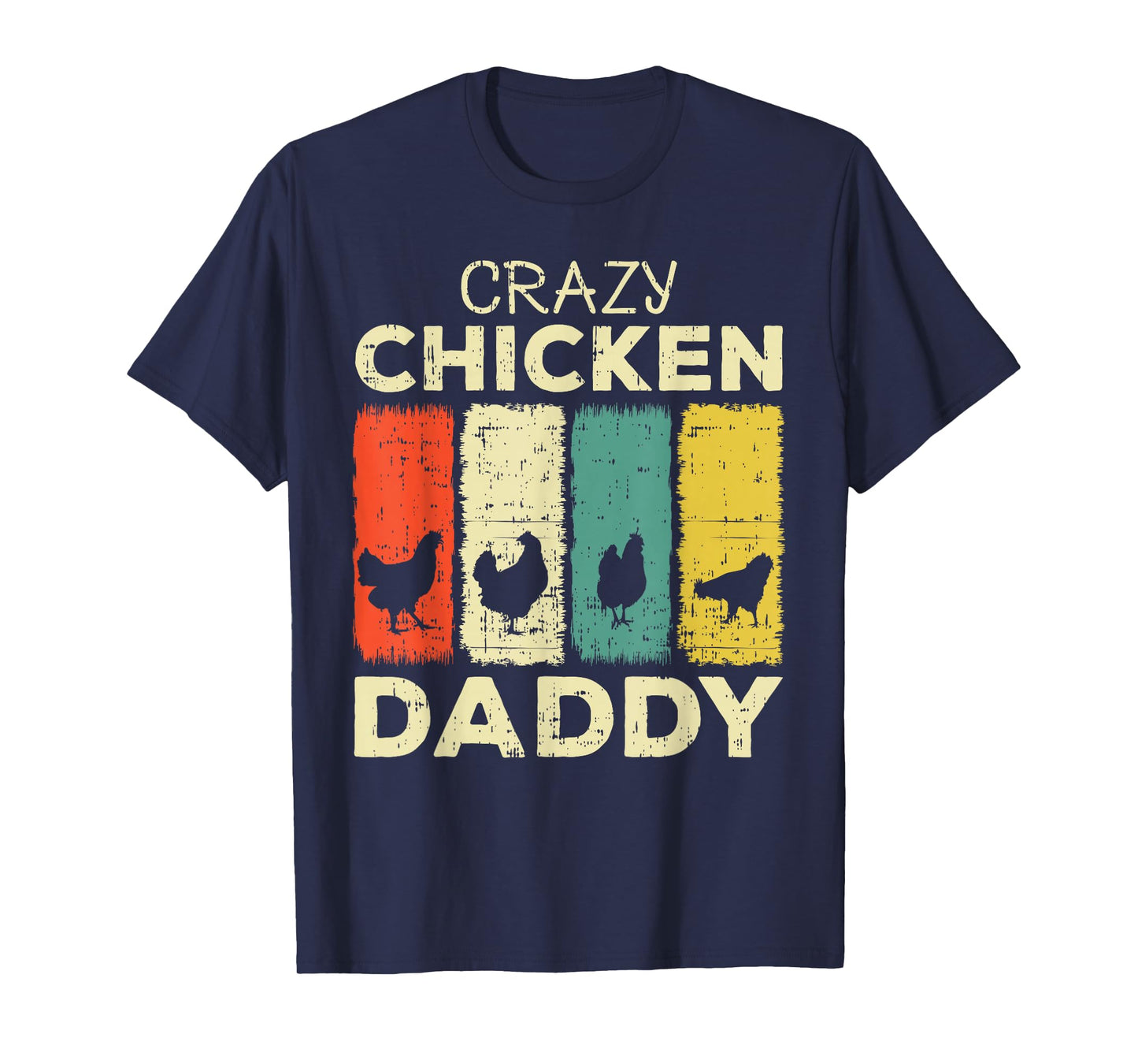 Crazy Chicken Daddy T-Shirt