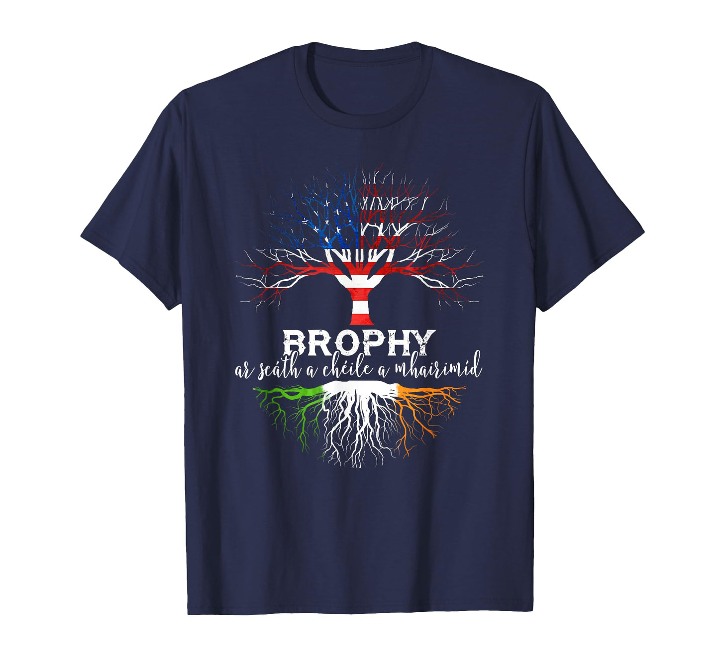 Brophy Irish Family Name Shirt Irish Roots T-Shirt