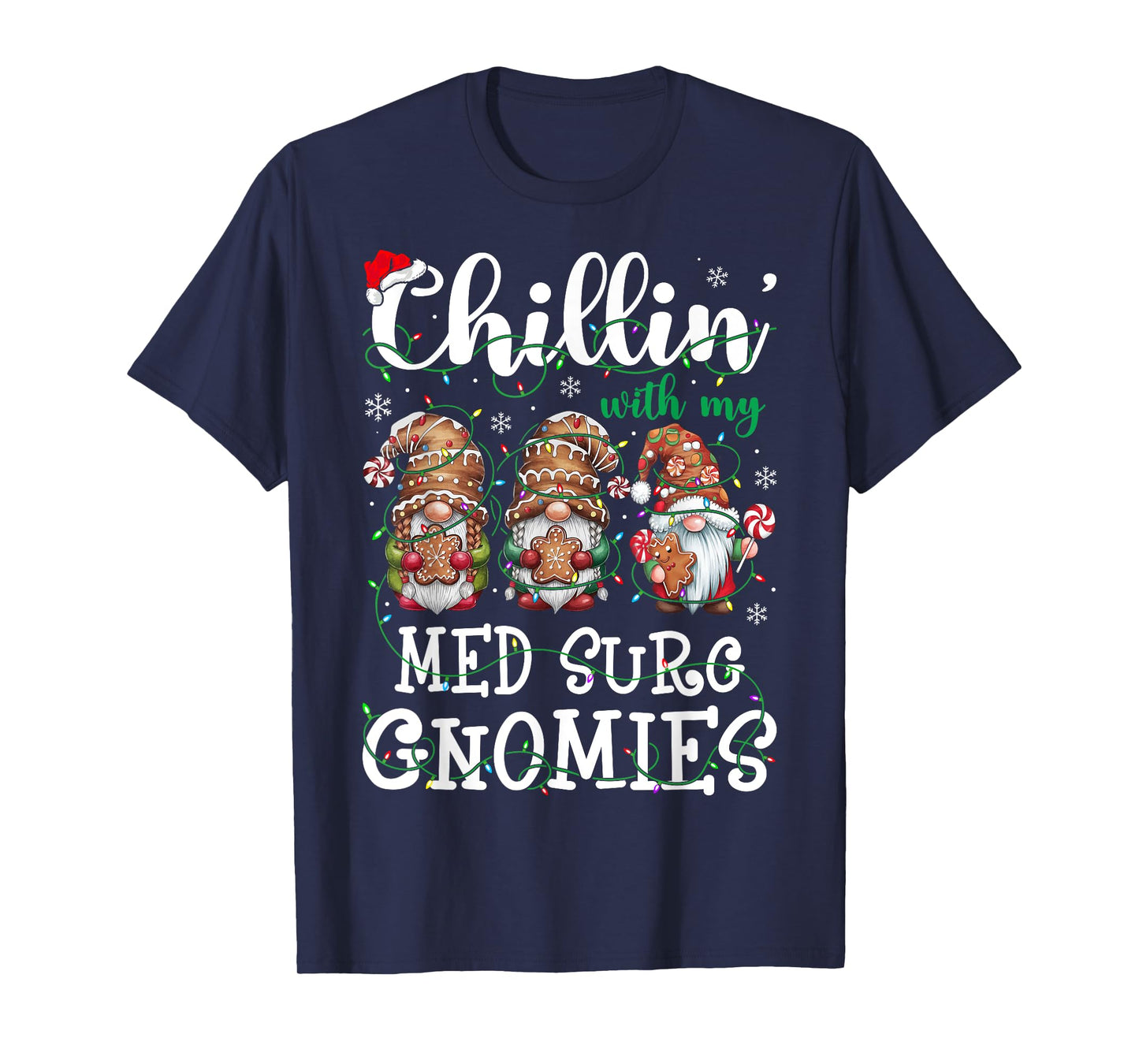 Chillin With My Med Surg Gnomies Christmas Nursing T-Shirt