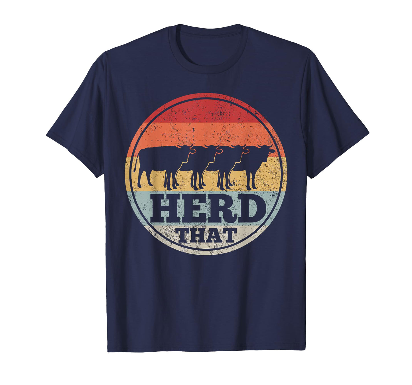 Cow Farming Farmer Retro Herd That T-Shirt