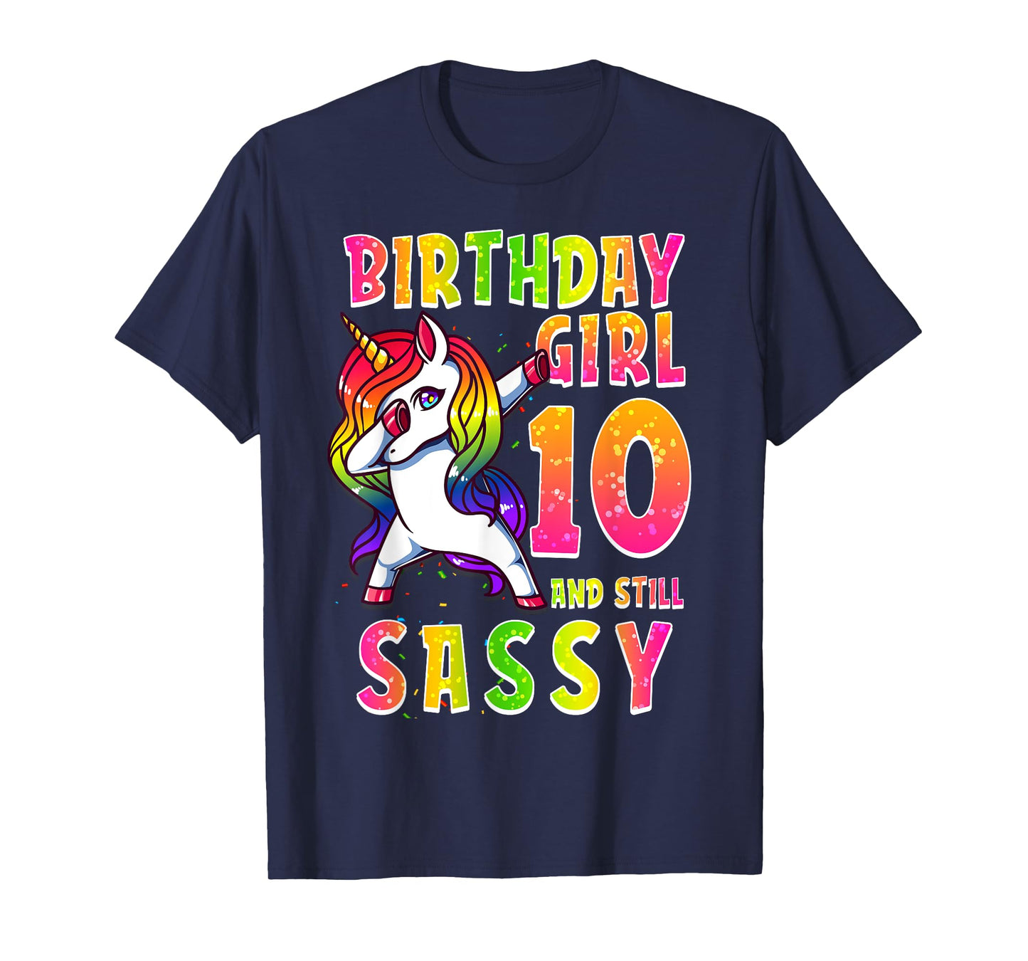10th Birthday Girl Dabbing Unicorn 10 Years Old Still SASSY T-Shirt