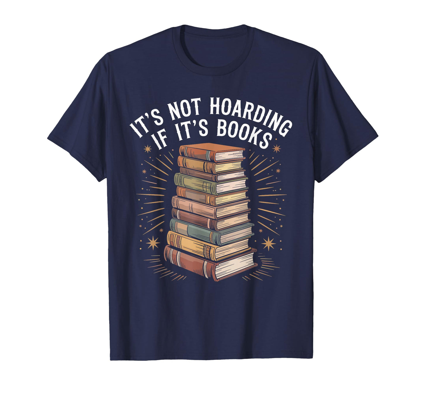 It's Not Hoarding If It's Books Funny Book Reader Lover T-Shirt