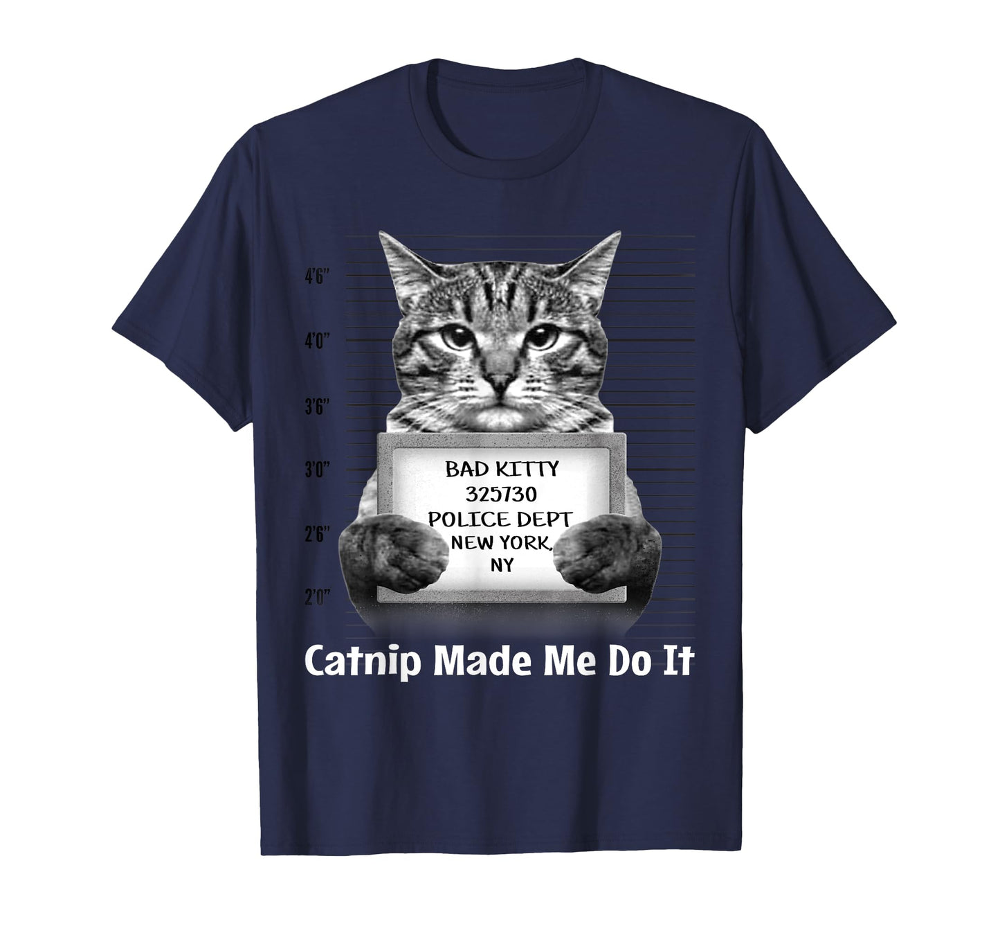 Catnip Made Me Do It Mr Furrypants Kitty Cat Mugshot T Shirt