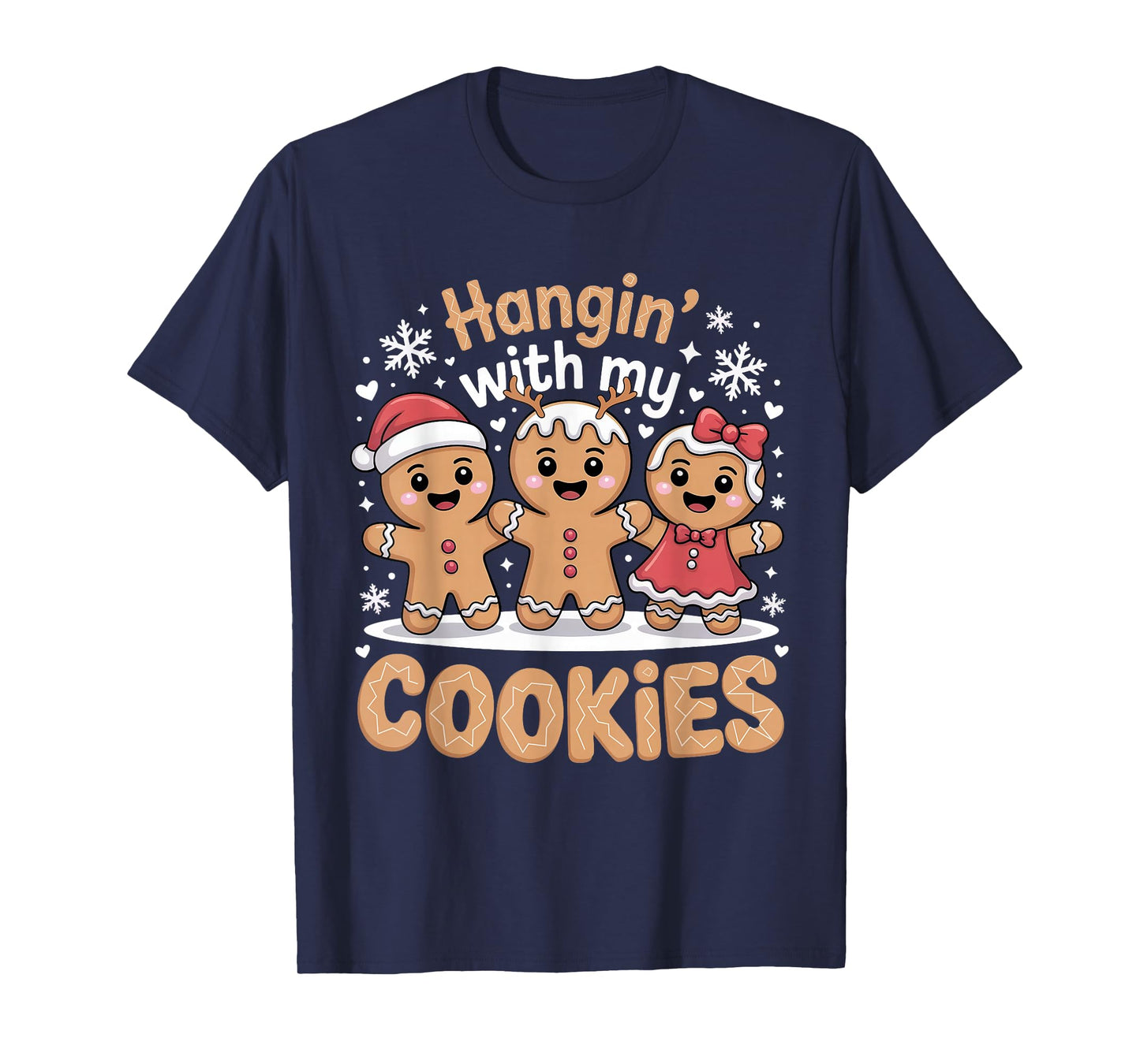 Hangin with My Cookies Christmas Gingerbread Xmas Women Girl T-Shirt