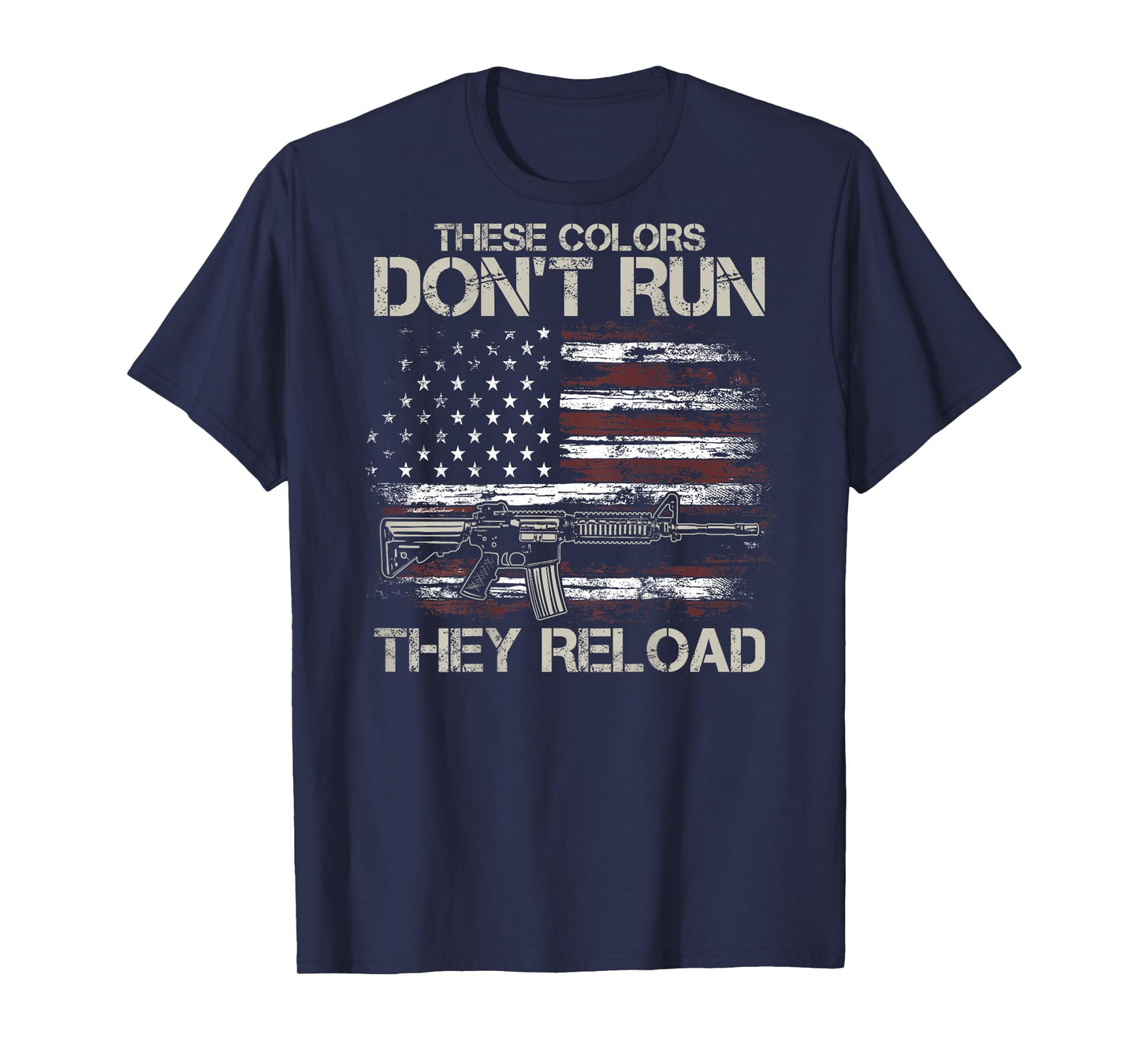 Gun American Flag Colors Don't Run They Reload (on Back) T-Shirt