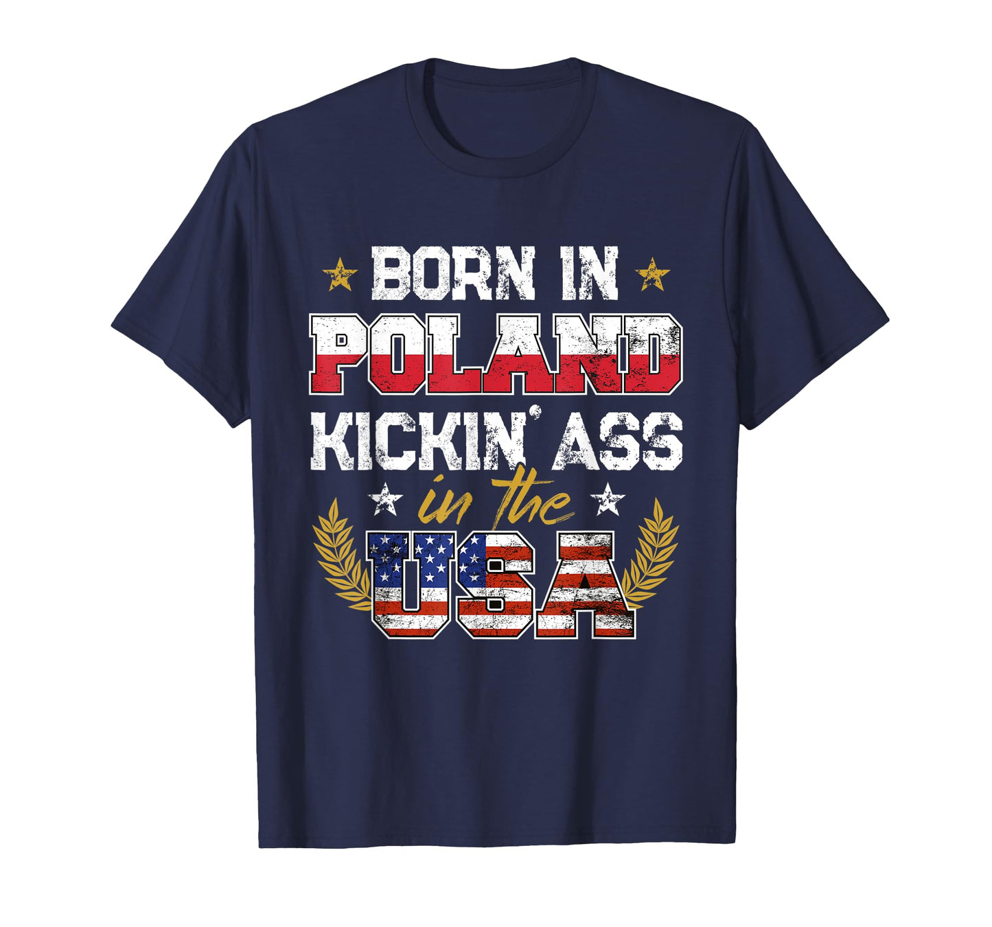 Born in Poland Patriotic USA Polish Roots Immigrant Expat T-Shirt for Women Men