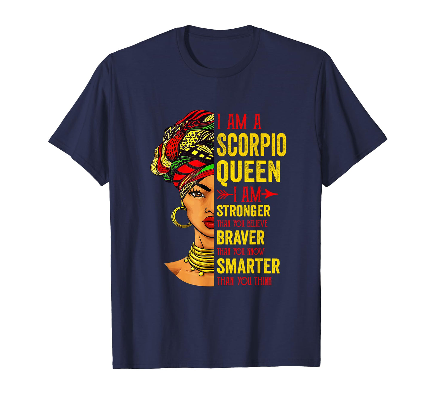 Scorpio Queen I Am Stronger Birthday For Scorpio Zodiac T-Shirt