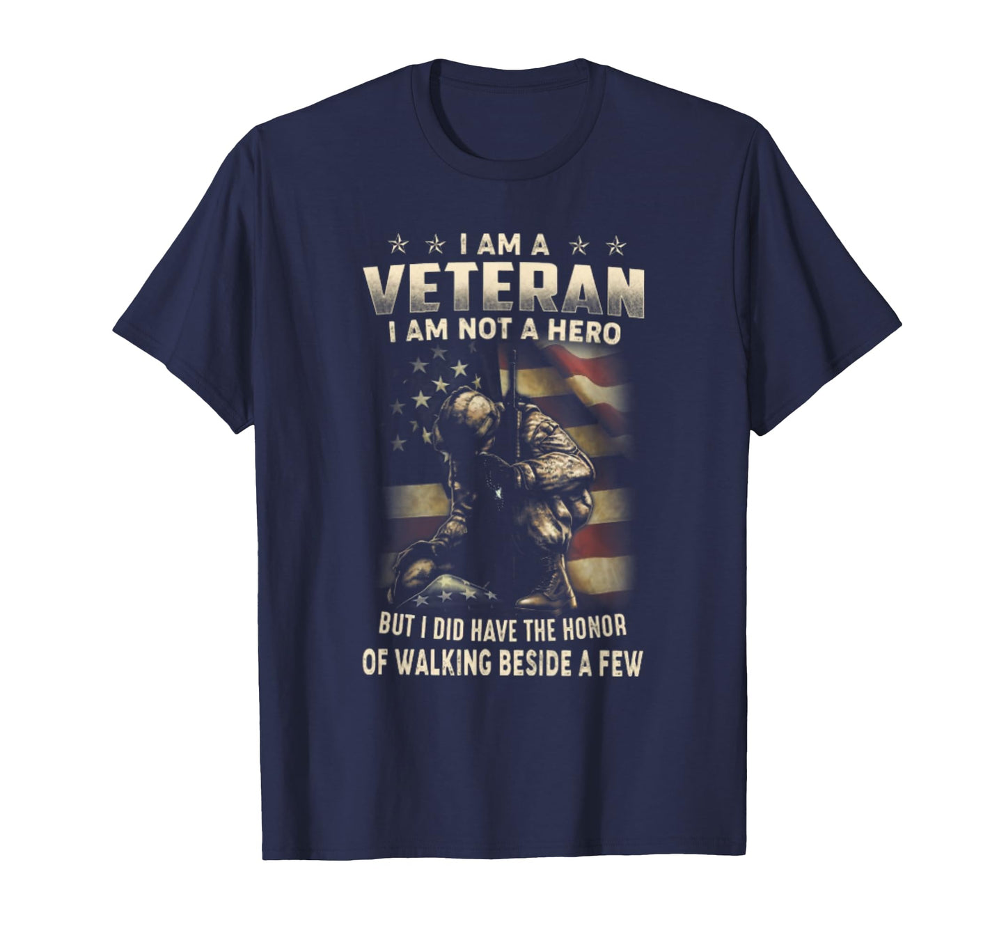 I Am A Veteran I Am Not A Hero But I Did Have The Honor T-Shirt