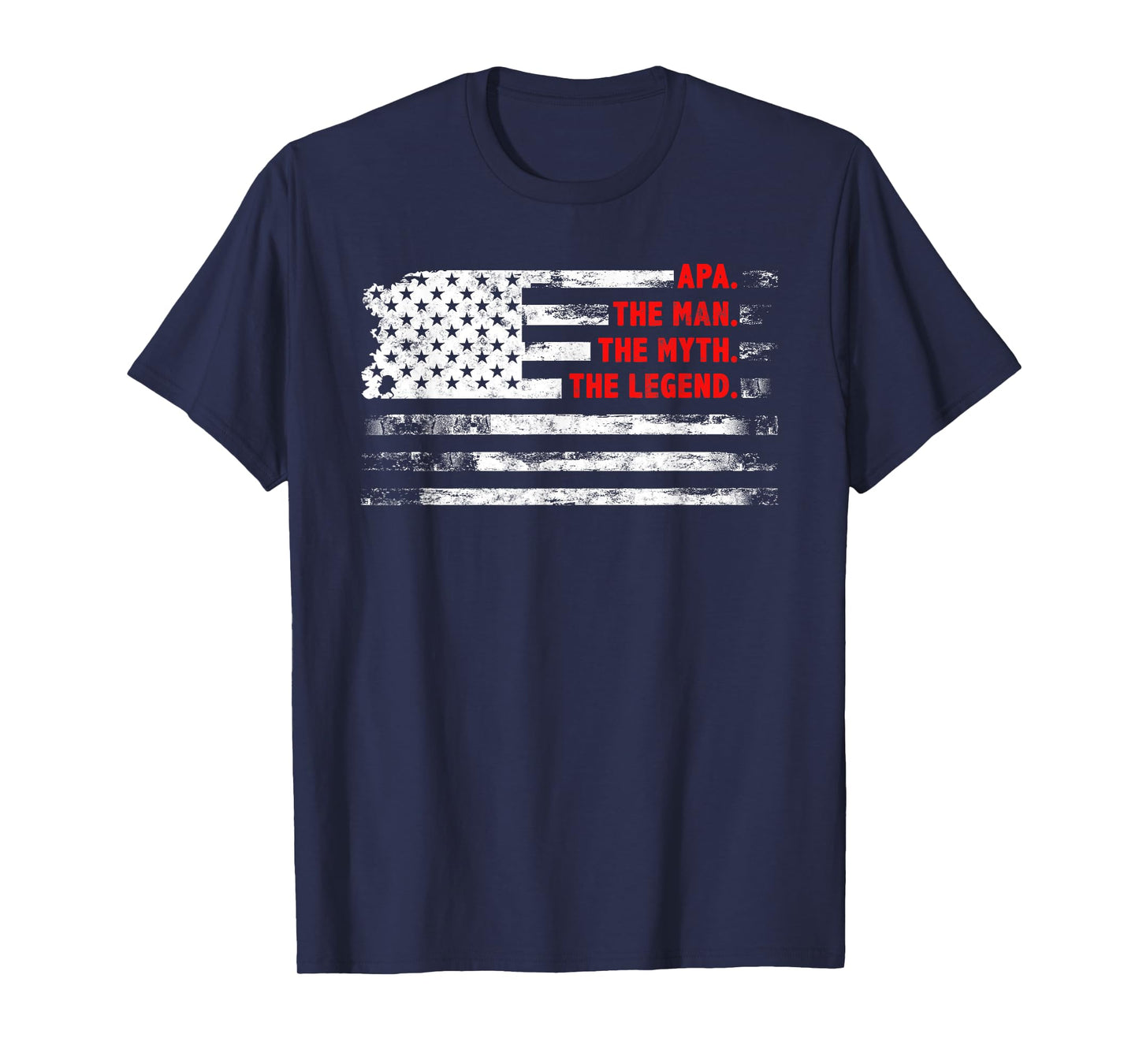 Apa The Man Myth Legend American USA flag Father’s day gift T-Shirt