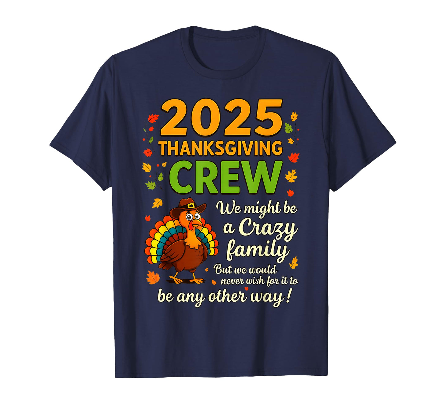 2025 Thanksgiving Crew Crazy Family Turkey Fall Gatherings T-Shirt