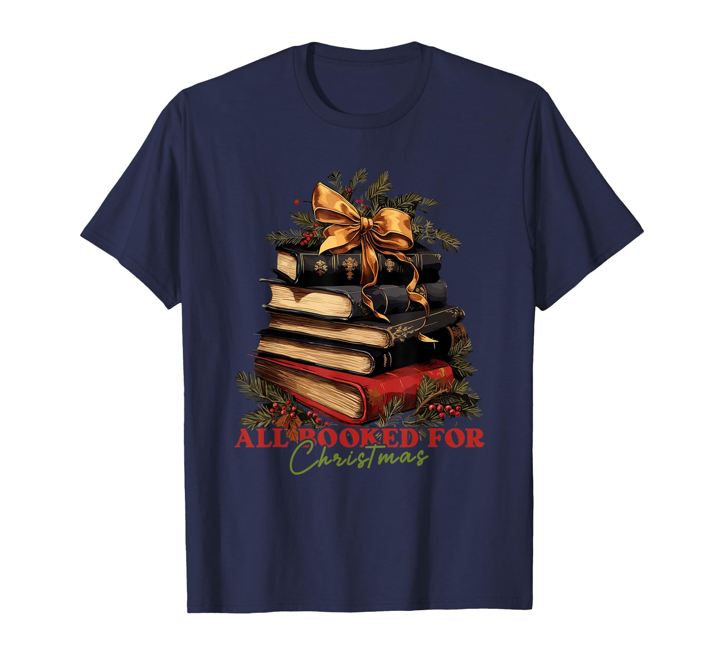 All booked for Christmas, Christmas Book Tree for Teacher T-Shirt