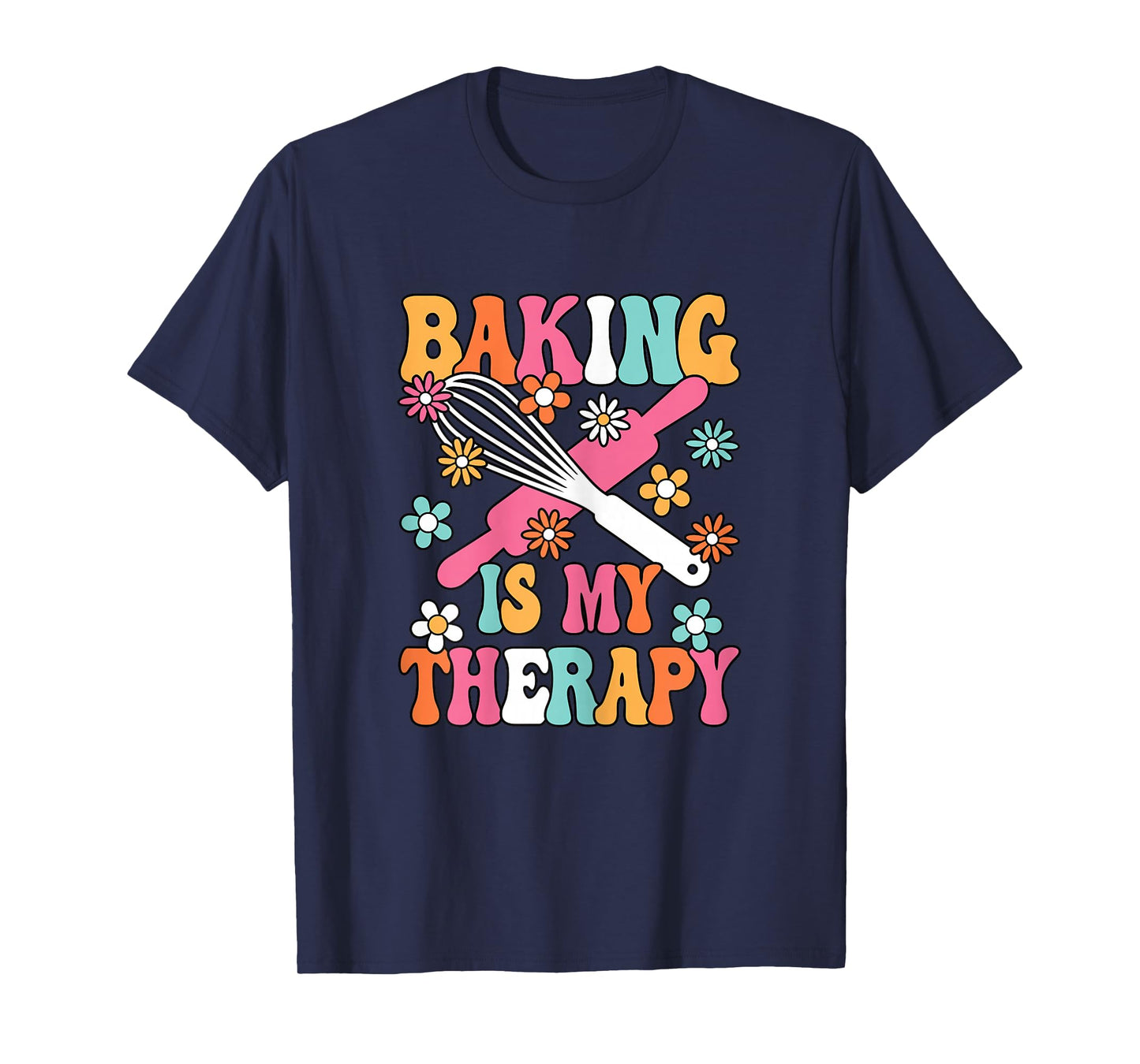 Baking is My Therapy Cute Baker Groovy Women Girls T-Shirt