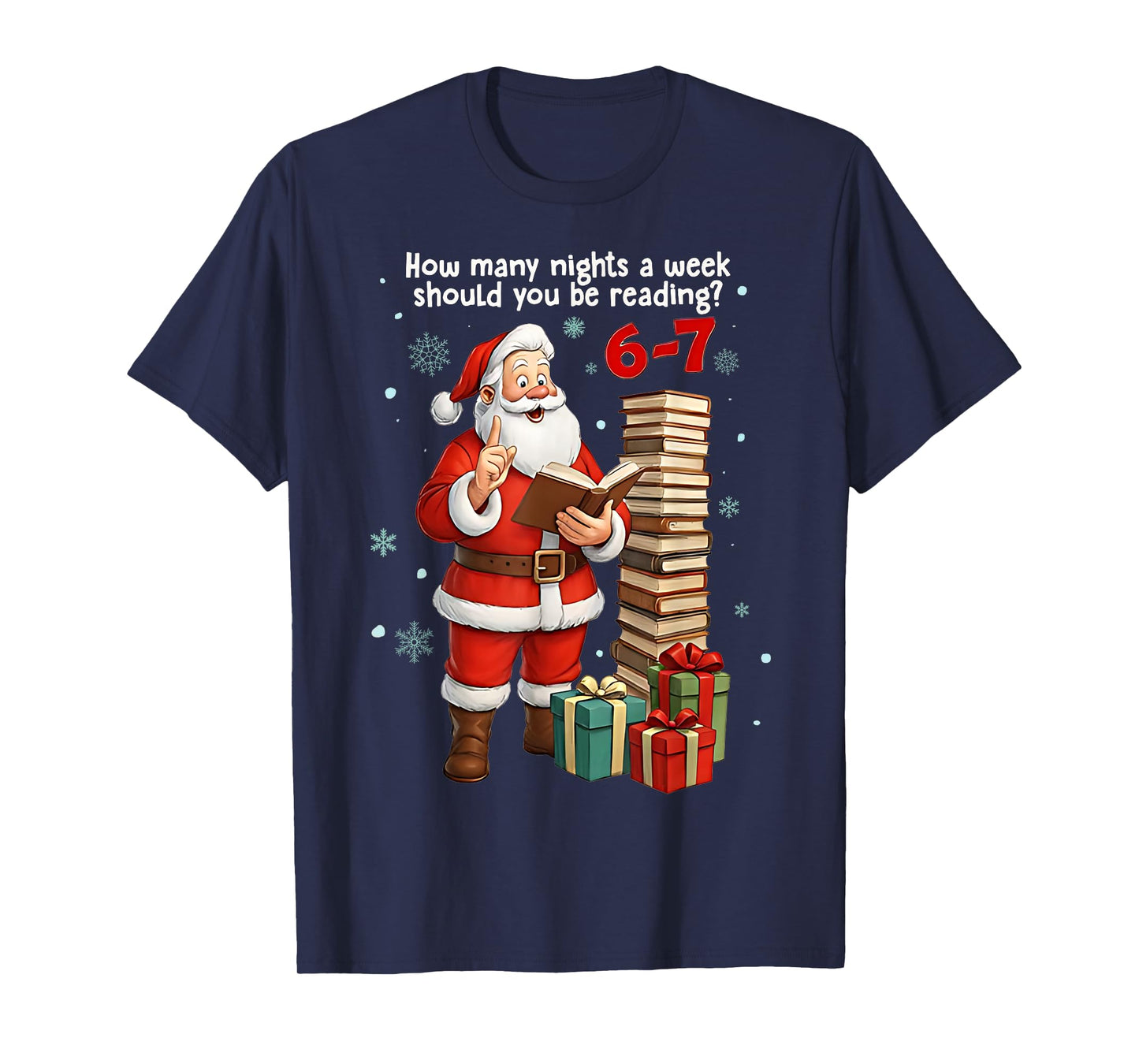 67 How Many Nights A Week Should You Be Reading 6-7 Santa T-Shirt