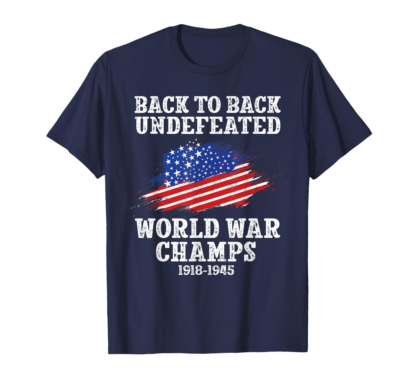 4th Of July Back To Back Undefeated World War Champs Grunge T-Shirt