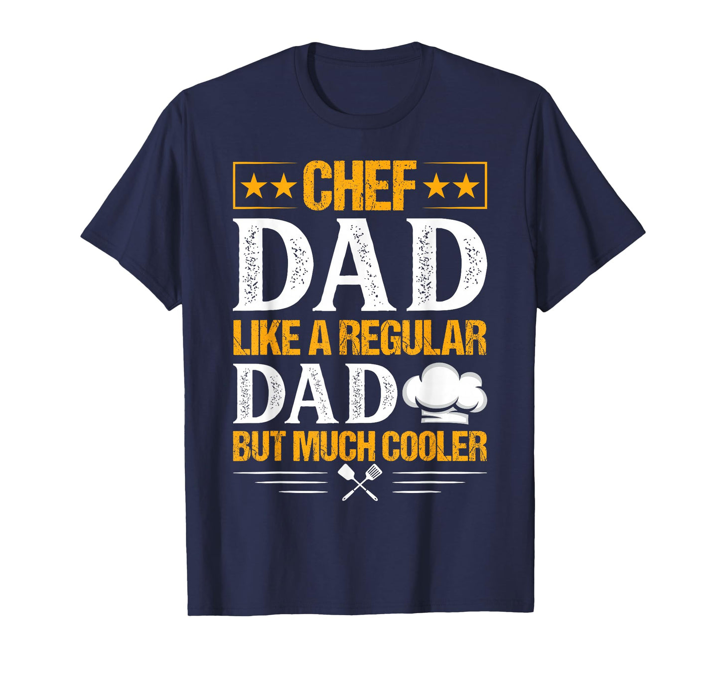 Chef Dad Like A Regular Dad But Much Cooler T-Shirt