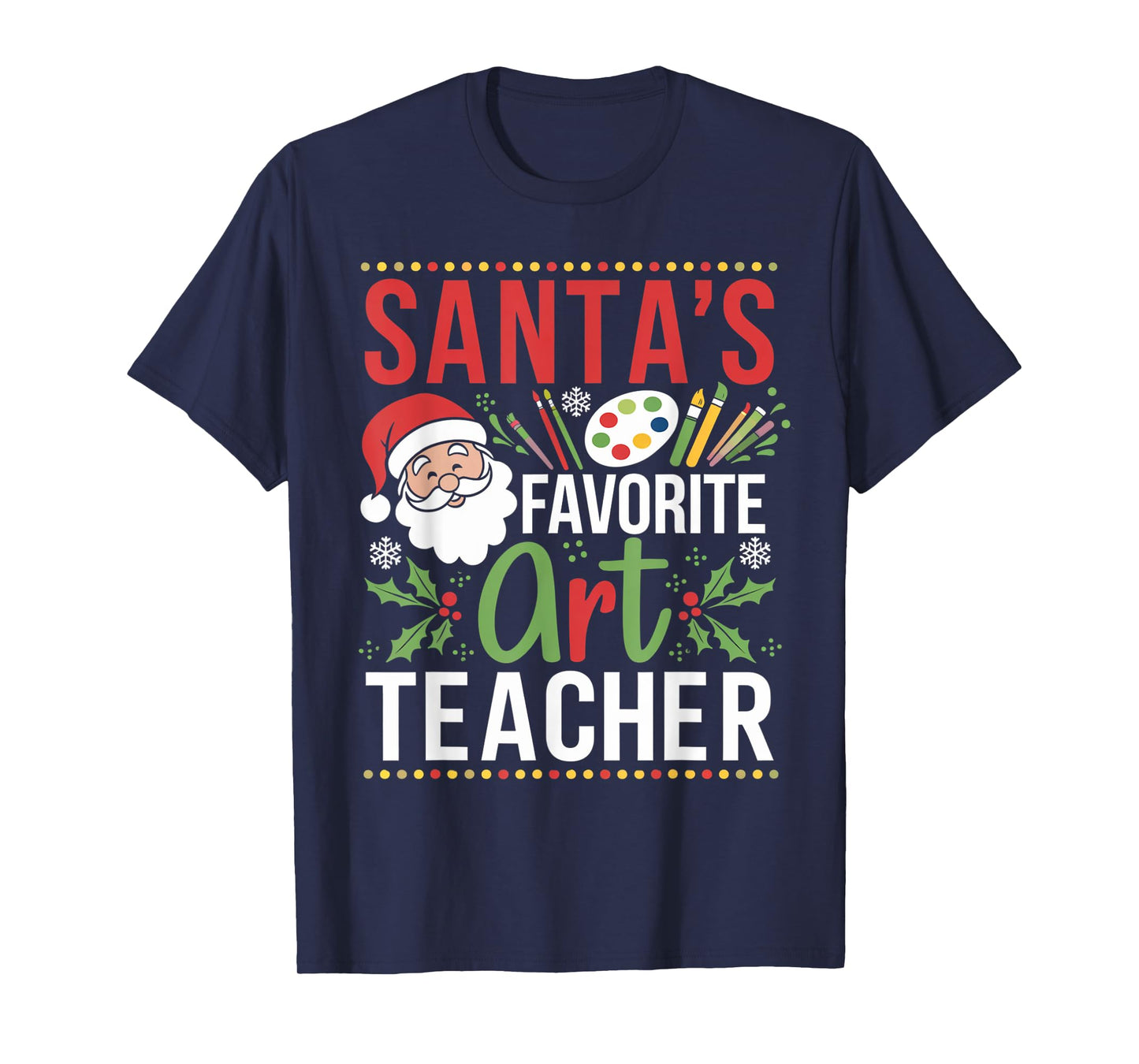 Christmas Art Teacher Painting Santa's Favorite Art Teacher T-Shirt