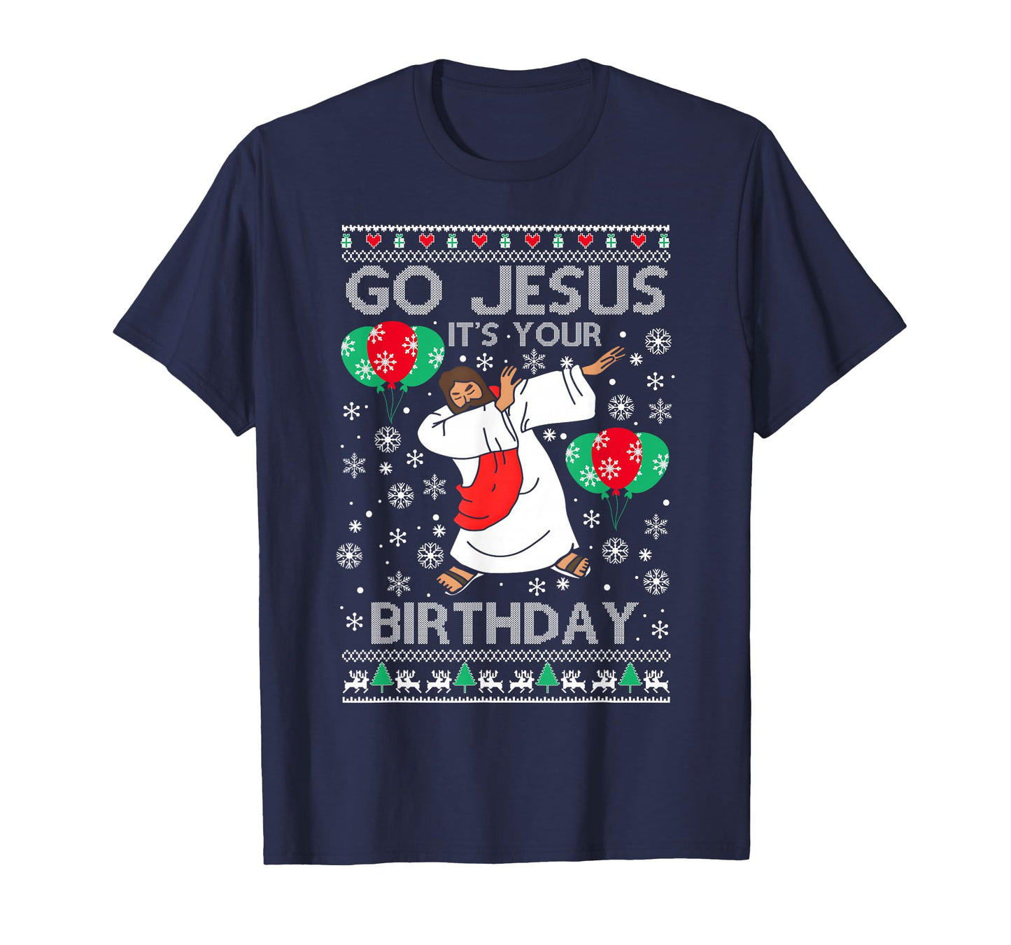 Funny Go Jesus It's Your Birthday Merry Christmas Mens Women T-Shirt